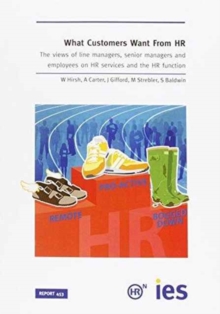 Image for What Customers Want from HR : The Views of Line Managers, Senior Managers and Employees on HR Services and the HR Function