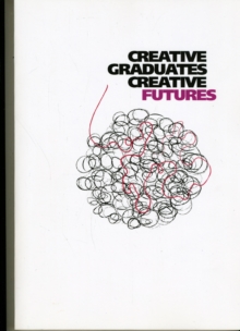 Image for Creative Graduates Creative Futures