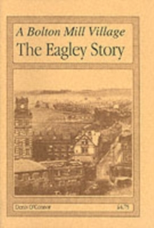 Image for A Bolton Mill Village : The Eagley Story