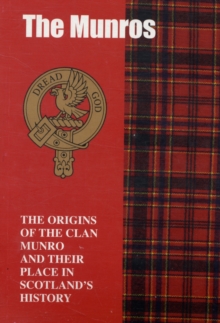 Image for The Munro : The Origins of the Clan Munro and Their Place in History