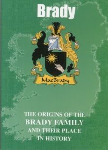Image for Brady : The Origins of the Brady Family and Their Place in History