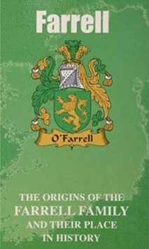 Image for Farrell : The Origins of the Farrell Family and Their Place in History