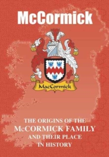 Image for McCormick : The Origins of the McCormick Family and Their Place in History