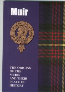 Image for Muir : The Origins of the Muirs and Their Place in History