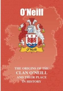 Image for O'Neill : The Origins of the O'Neill Family and Their Place in History