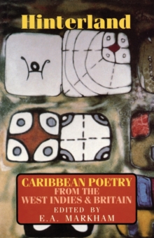 Hinterland: Caribbean Poetry from the West Indies and Britain