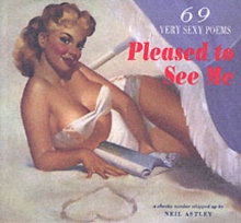 Image for Pleased to see me  : 69 very sexy poems
