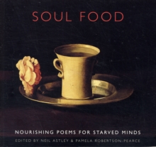 Soul Food: Nourishing Poems for Starved Minds