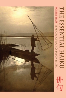 Essential Haiku: Versions of Basho, Buson and Issa