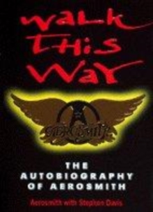 Image for Walk this way  : the autobiography of Aerosmith