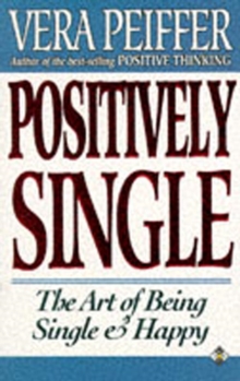 Image for Positively single  : the art of being single and happy