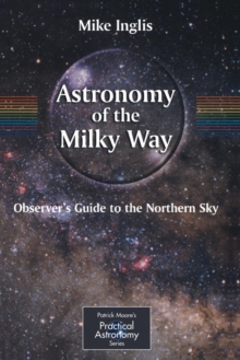 Image for Astronomy of the Milky Way: Observer's guide to the northern Milky Way