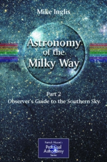 Image for Astronomy of the Milky Way[Book 2]: The observer's guide to the southern Milky Way