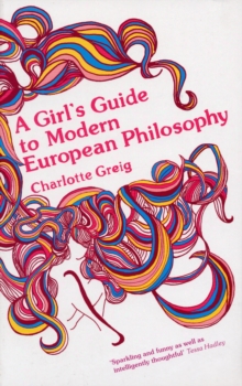 Image for A Girl's Guide to Modern European Philosophy