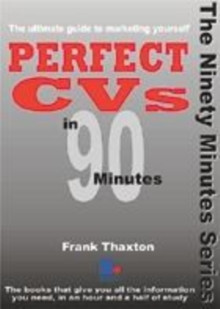 Image for Perfect CVs in 90 minutes  : the ultimate guide to marketing yourself