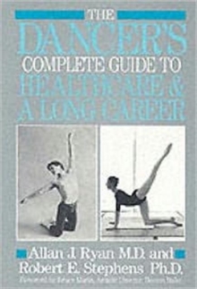 Dancer's Complete Guide to Health Care and a Long Career