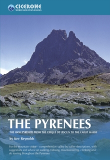Image for The Pyrenees  : the High Pyrenees from the Cirque de Lescun to the Carlit Massif