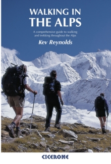 Walking in the Alps: A comprehensive guide to walking and trekking throughout the Alps