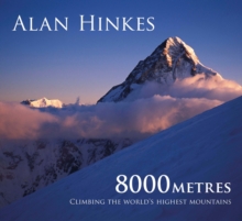 8000 metres: Climbing the World’s highest mountains