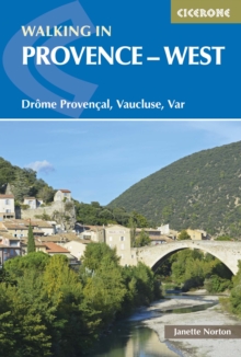 Walking in Provence – West: DrA´me ProvenA§al, Vaucluse, Var