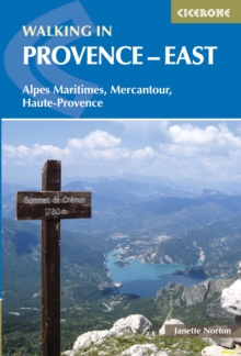 Walking in Provence – East: Alpes Maritimes, Alpes de Haute-Provence, Mercantour