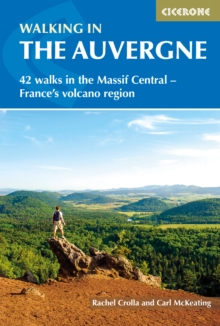 Walking in the Auvergne: 42 Walks in the Massif Central – France’s volcano region