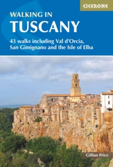 Walking in Tuscany: 43 walks including Val d’Orcia, San Gimignano and the Isle of Elba