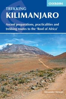 Kilimanjaro: Ascent preparations, practicalities and trekking routes to the ‘Roof of Africa’