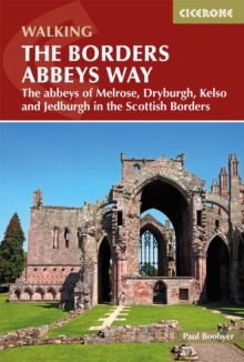 Image for The Borders Abbeys Way  : the abbeys of Melrose, Dryburgh, Kelso and Jedburgh in the Scottish Borders