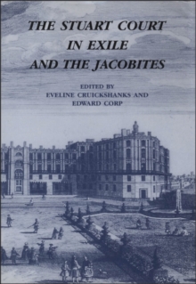 Image for The Stuart Court in Exile and the Jacobites