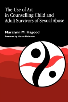 Image for The Use of Art in Counselling Child and Adult Survivors of Sexual Abuse