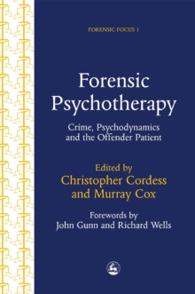 Image for Forensic Psychotherapy : Crime, Psychodynamics and the Offender Patient