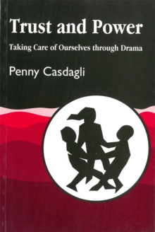 Image for Trust and power  : taking care of ourselves through drama