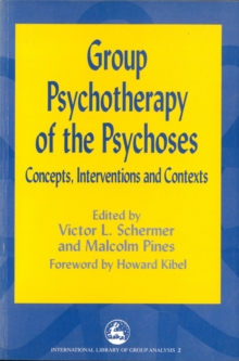 Image for Group psychotherapy of the psychoses  : concepts, interventions and contexts
