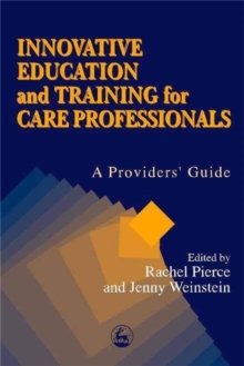 Image for Innovative education and training for care professionals  : a provider's guide