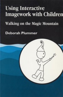 Image for Using interactive imagework with children  : walking on the magic mountain