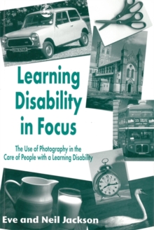 Image for Learning disability in focus  : the use of photography in the care of people with a learning disability