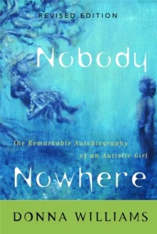 Image for Nobody nowhere  : the remarkable autobiography of an autistic girl