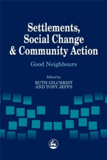 Image for Settlements, Social Change and Community Action