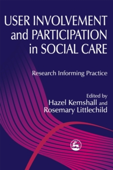 Image for User involvement and participation in social care  : research informing practice