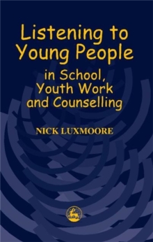 Image for Listening to Young People in School, Youth Work and Counselling