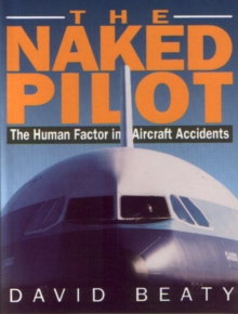 Image for The naked pilot  : the human factor in aircraft accidents