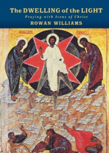 Image for The dwelling of the light  : praying with icons of Christ