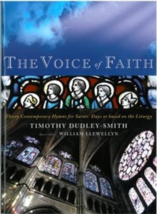 Image for The Voice of Faith : Contemporary Hymns for Saints' Days with Others Based on the Liturgy