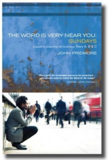 Image for The Word is Very Near You : A guide to preaching the lectionary - Years A, B & C