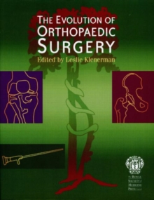 Image for The Evolution of Orthopaedic Surgery