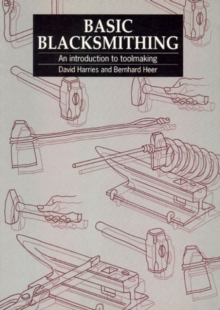 Basic Blacksmithing: An introduction to toolmaking