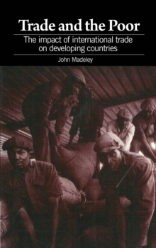 Image for Trade and the poor  : the impact of international trade on developing countries