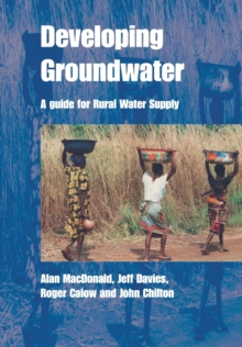 Image for Developing Groundwater : A guide for rural water supply
