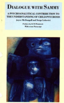 Dialogue with Sammy: Psychoanalytical Contribution to the Understanding of Child Psychosis